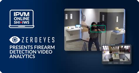 ZeroEyes Presents Firearm Detection Video Analytics 
