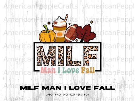 Milf Man I Love Fall Svg Funny Autumn Svghalloween Svgpumpkins Svg