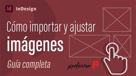 Cómo importar imagenes en indesign Guía completa YouTube