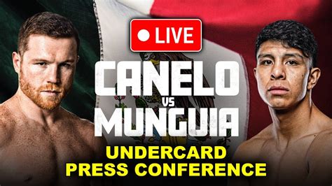 Live Canelo Vs Mungia Undercard Press Conference Premier Boxing