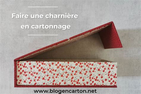 Astuces Pour R Ussir Ses Charni Res En Cartonnage Cartonnage Et Cr Ations