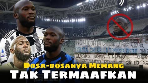 Alasan Lukaku Sangat Dibenci Fans Chelsea Ditolak Ultras Juve Dan