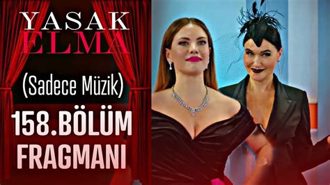 Yasak Elma 158 Bölüm Fragmanı Sadece Müzik YouTube