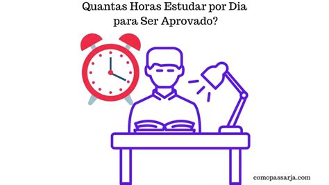 Quantas Horas Estudar Por Dia Para Ser Aprovado