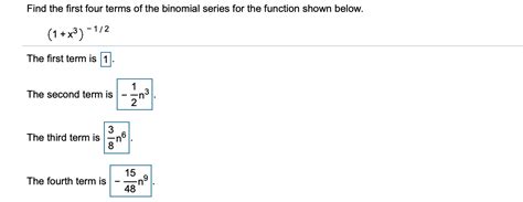 Solved Find The First Four Terms Of The Binomial Series For