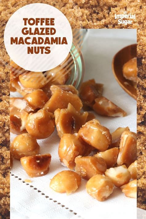 Toffee Glazed Macadamia Nuts Imperial Sugar Recipe Nut Recipes