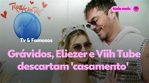 Grávidos, Eliezer e Viih Tube descartam 'casamento' | TV & Famosos | gshow