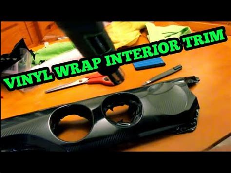 How To Vinyl Wrap Interior Trim Step By Step Easy Youtube