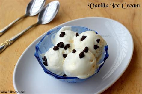 Vanilla Ice Cream Recipe ~ Full Scoops - A food blog with easy,simple ...