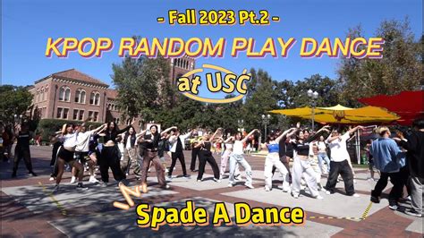 KPOP IN PUBLIC RANDOM PLAY DANCE At USC Fall 2023 PART 2 Spade A