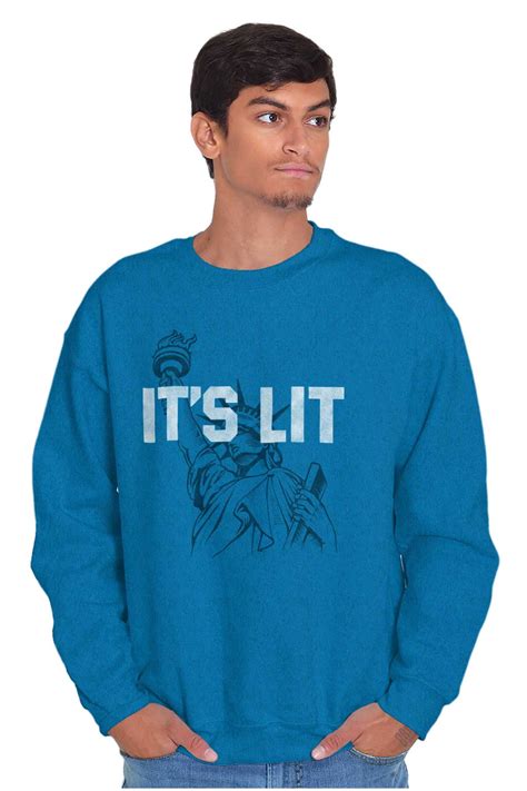 Its Lit Statue Of Liberty Us 4th July Sweatshirt For Men Or Women