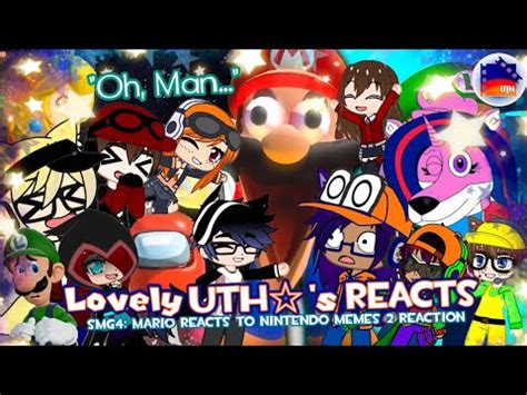 Mario Reacts To Nintendo Memes Reaction Lovely Uth S Reacts Oh