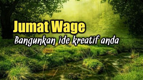 Weton Jumat Wage Bangunkan Ide Kreatif Anda YouTube