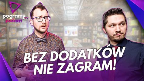 Niezb Dne Dodatki Do Gier I Podcast Pogramytv Odc Youtube