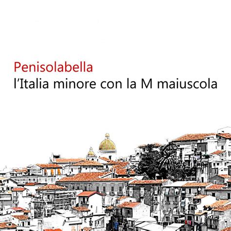 Penisolabella Viaggi Nell Italia Sconosciuta Podcast On Spotify