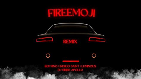 FIRE EMOJI REMIX Leo Magozz X Bling4 X BrianJeck X Indigo Saint X Boi