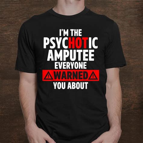 Amputee Humor Hot Leg Arm Funny Recovery Shirt Fantasywears