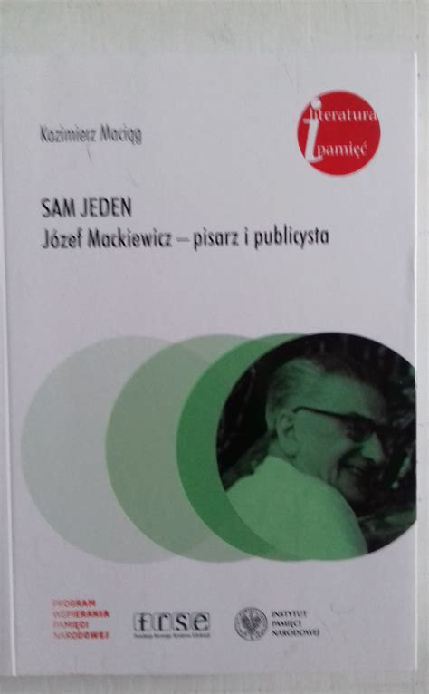 SAM JEDEN Józef Mackiewicz pisarz i publicysta Warszawa Kup teraz