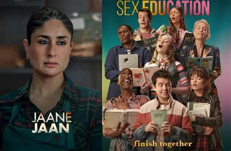 From Jaane Jaan To Sex Education Season Top Ott Releases Of