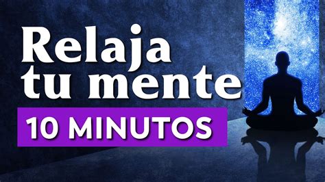 RELAJA y CALMA tu MENTE en 10 minutos Meditación Guiada Mindfulness