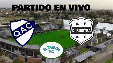 QUILMES DEP RIESTRA EN VIVO CUARTOS REDUCIDOS YouTube