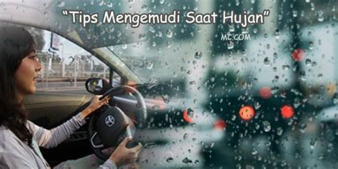 Tips Aman Saat Mengemudi Di Musim Hujan MANFAATCARANYA