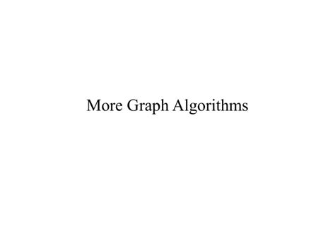 More Graph Algorithms