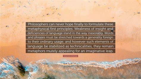 Alfred North Whitehead Quote Philosophers Can Never Hope Finally To