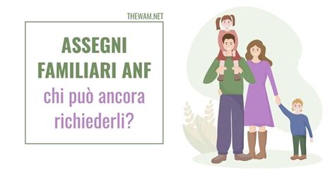 Assegni familiari ANF chi può chiederli ancora Requisiti