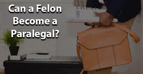 Can A Felon Become A Paralegal Felony Record Hub