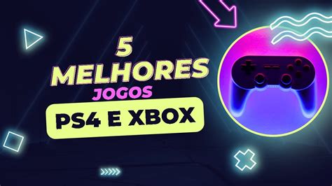 Top 5 Melhores Jogos De Playstation 4 E Xbox One Youtube