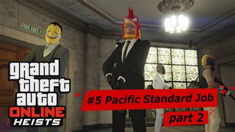 GTA V Heists 5 Pacific Standard Job Part 2 YouTube