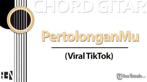 Lirik Lagu Pertolonganmu Begitu Ajaib Viral Tiktok Chord Gitar C Id