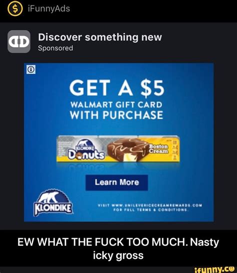 Ad Discover Something New Sponsored Walmart T Card Bis Dt O Tia Ew What The Fuck Too Much