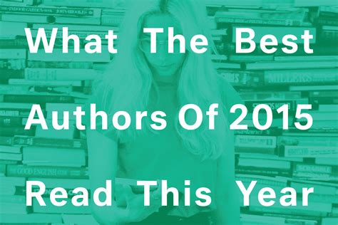 What The Best Authors Of 2015 Read This Year | The FADER