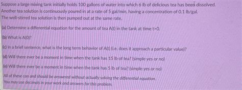 Solved Suppose A Large Mixing Tank Initially Holds 100 Chegg