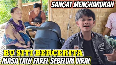 BU SITI BERCERITA MASA LALU FAREL PRAYOGA SEBELUM VIRAL YouTube