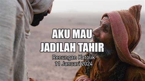 Renungan Harian Katolik 11 Jan 2024 AKU MAU JADILAH TAHIR YouTube