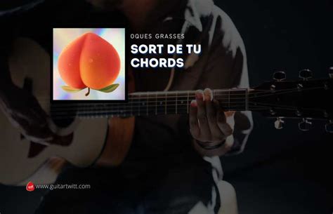 Sort De Tu Chords By Oques Grasses Guitartwitt