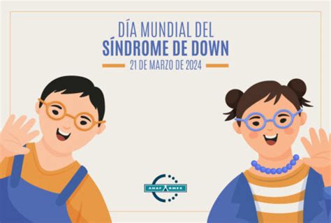 Día Mundial Del Síndrome De Down Anafarmex