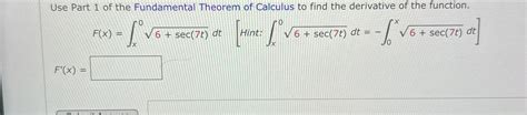 Solved Use Part 1 ﻿of The Fundamental Theorem Of Calculus To