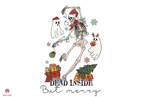 Dead Inside But Merry Dancing Skeleton Graphic By Mimi S Story