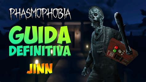 Jinn Guida Definitiva Phasmophobia Ita Youtube