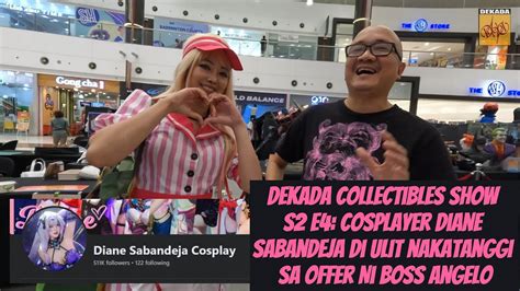 Dekada Collectibles Show S2 E4 Cosplayer Diane Sabandeja Di Ulit