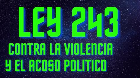 Ley 243 Contra El Acoso Y La Violencia Politica Hacia Las Mujeres Youtube