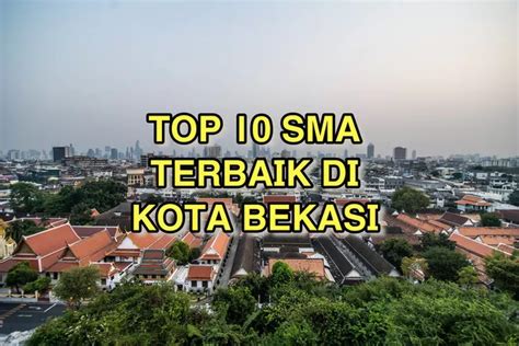 Jangan Kaget Ini 10 SMA Terbaik Di Kota Bekasi Bukan SMAN 1 Bekasi