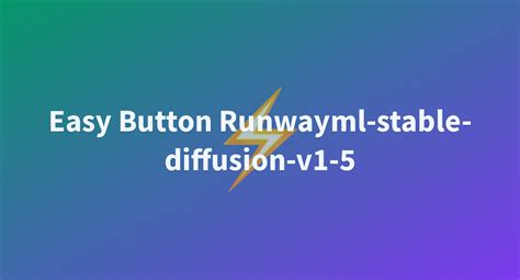 Easy Button Runwayml Stable Diffusion V1 5 A Hugging Face Space By