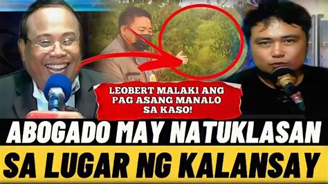 LEOBERT MALAKI ANG PAG ASANG MANALO SA KASO ISANG ABOGADO MAY