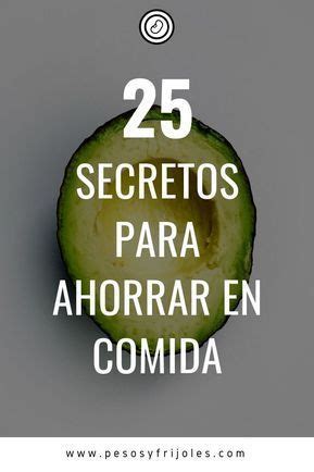 Ahorro de dinero 25 secretos para ahorrar en comida – Artofit