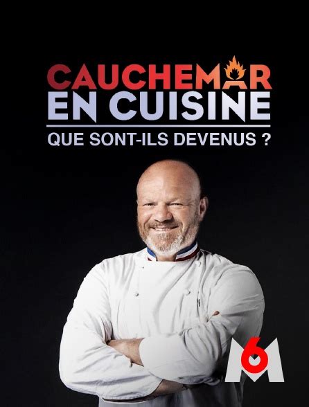 Cauchemar En Cuisine Que Sont Ils Devenus En Streaming Replay Sur M